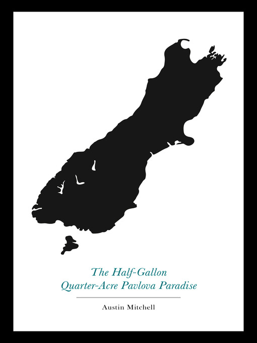 Title details for The Half-Gallon Quarter-Acre Pavlova Paradise (Pavlova Paradise, Book 1) by Austin Mitchell - Available